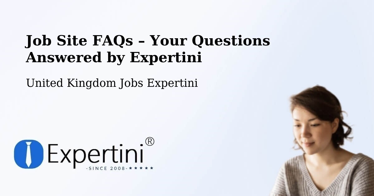 Job Site FAQs – Frequently Asked Questions – Hingham - Hingham, United Kingdom Jobs Expertini